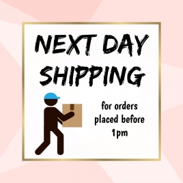 NEXT DAY shipping - for orders placed before 1pm